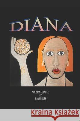 Diana: The First Principle Mark Miller 9781719291279