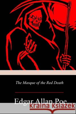 The Masque of the Red Death Edgar Allan Poe 9781719299343 Createspace Independent Publishing Platform