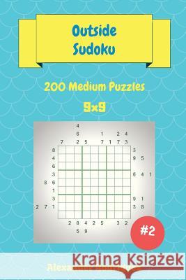 Outside Sudoku Puzzles -200 Medium 9x9 vol. 2 Rodriguez, Alexander 9781719306065