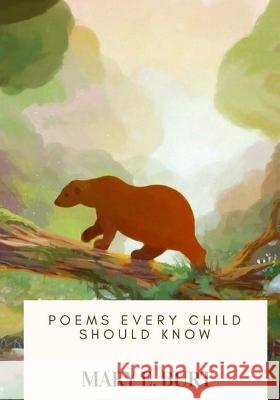 Poems Every Child Should Know Mary E. Burt 9781719318365 Createspace Independent Publishing Platform