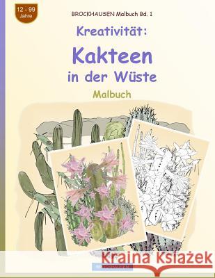 BROCKHAUSEN Malbuch Bd. 1 - Kreativität: Kakteen in der Wüste Golldack, Dortje 9781719319911 Createspace Independent Publishing Platform