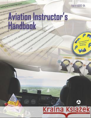 Aviation Instructor's Handbook: Faa-H-8083-9a Federal Aviation Administration 9781719327039