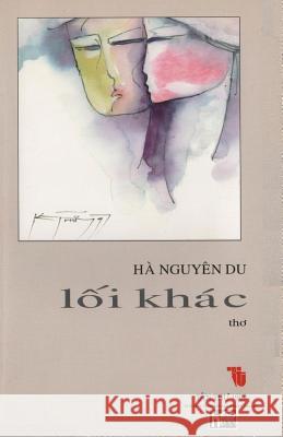 Loi Khac Van Hoc Moi 9781719345859 Createspace Independent Publishing Platform