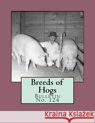 Breeds of Hogs: Bulletin No. 124 Louisiana Agricultural Experime Station Jackson Chambers 9781719350303 Createspace Independent Publishing Platform