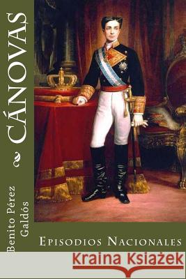 Cánovas: Episodios Nacionales Tues, Jm 9781719352338 Createspace Independent Publishing Platform