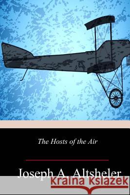 The Hosts of the Air Joseph a. Altsheler 9781719355735