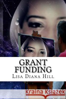 Grant Funding Lisa Diana Hill 9781719361217