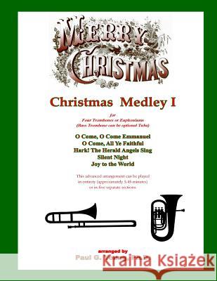 Christmas Medley I: for Four Trombones or Euphoniums and Tuba Paul G. Youn 9781719361279 Createspace Independent Publishing Platform