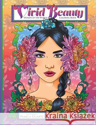 Vivid Beauty: Women of the World Coloring Book Pamela Duarte 9781719363525