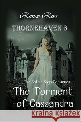 The Torment of Cassandra: Gothic Family Saga Renee Ross 9781719364560