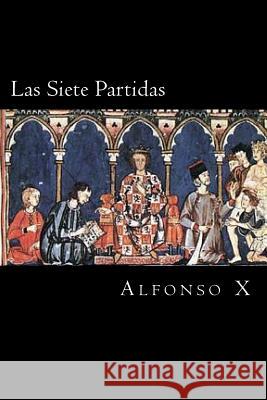 Las Siete Partidas (Spanish Edition) Alfonso X 9781719365253 Createspace Independent Publishing Platform