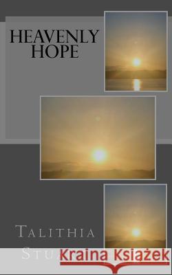 Heavenly Hope Talithia S. Stuart Vena Roberts-Blanc 9781719372626