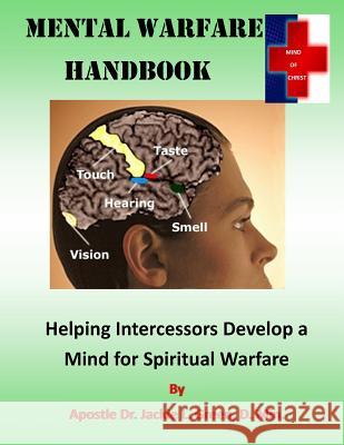 Mental Warfare: Helping Intercessors Develop a Mind for Spiritual Warfare Jackie L. Gree 9781719380287 Createspace Independent Publishing Platform