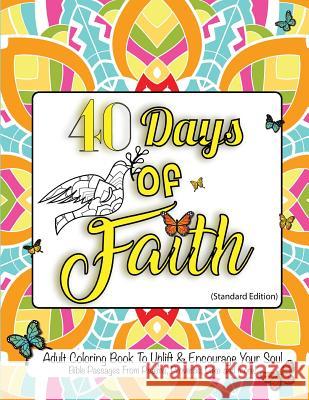 40 Days of Faith: Standard Edition: For Therapy, Relaxation, Stress Relief, Prayer, and Meditation Happi Peoples 9781719384964 Createspace Independent Publishing Platform