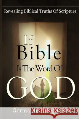 If Bible Is The Word Of God Amegashie, Germaine 9781719391511