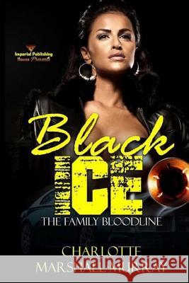 Black Ice: The Family Bloodline Charlotte Marshall-Murray 9781719392303