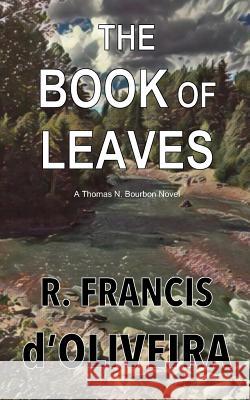 The Book of Leaves R. Francis D'Oliveira 9781719405812 Createspace Independent Publishing Platform