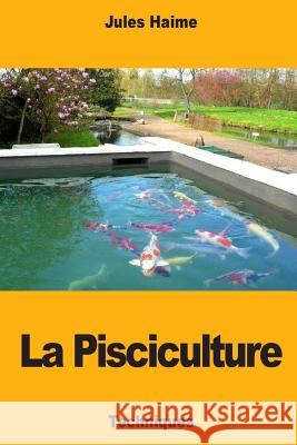 La Pisciculture Jules Haime 9781719407373