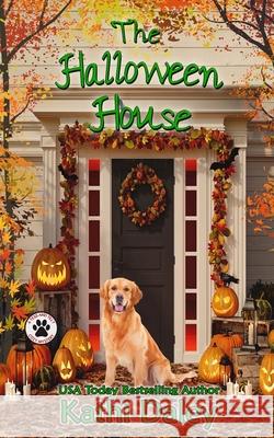 The Halloween House Kathi Daley 9781719407625