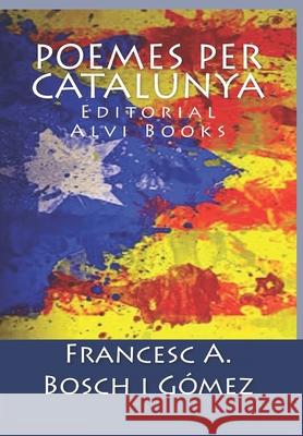 Poemes per Catalunya: Editorial Alvi Books Viñas Ferrándiz, Natàlia 9781719415354