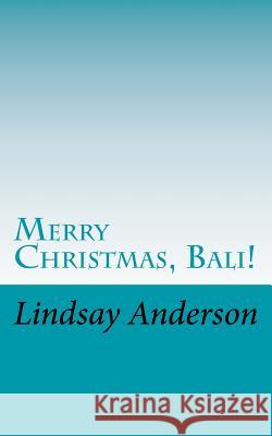 Merry Christmas, Bali! Lindsay Anderson 9781719416788