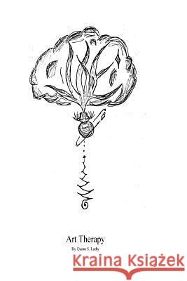art therapy Luthy, Quinn S. 9781719419970 Createspace Independent Publishing Platform
