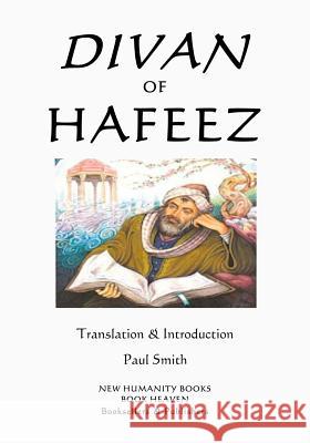 Divan of Hafeez Hafeez                                   Paul Smith 9781719420006 Createspace Independent Publishing Platform