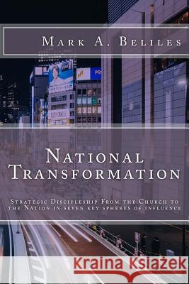 National Transformation: Strategic Discipleship From the Church to the Nations Beliles, Mark A. 9781719422093 Createspace Independent Publishing Platform