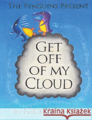 Get Off of My Cloud Nick Wigram 9781719428361 Createspace Independent Publishing Platform