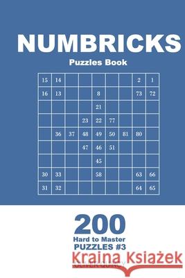 Numbricks Puzzles Book - 200 Hard to Master Puzzles 9x9 (Volume 3) Oliver Quincy 9781719433822 Createspace Independent Publishing Platform