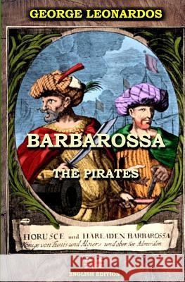 Barbarossa The Pirates (English Edition) Leonardos, George 9781719436625 Createspace Independent Publishing Platform