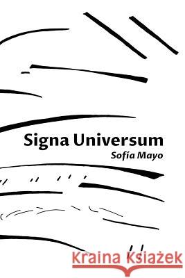 Signa Universum Sofia Mayo 9781719437066 Createspace Independent Publishing Platform