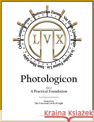 Photologicon Vol. 2: A Practical Foundation Jeffrey Patrick Corley 9781719440080
