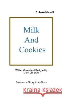 Milk and Cookies: PreReader 16 Brunk, Carol Lee 9781719441094