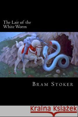 The Lair of the White Worm Bram Stoker 9781719442909