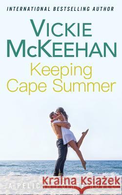 Keeping Cape Summer Vickie McKeehan 9781719449434