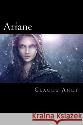 Ariane (French Edition) Claude Anet 9781719451468