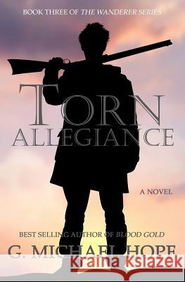 Torn Allegiance G. Michael Hopf 9781719456326