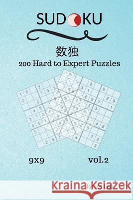 Sudoku Puzzles Book - 200 Hard to Expert 9x9 vol.2 Lee, James 9781719471435 Createspace Independent Publishing Platform