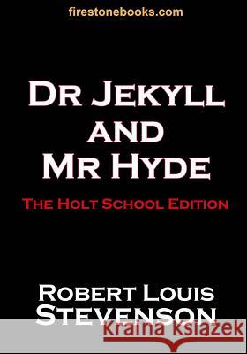 Dr Jekyll and Mr Hyde: The Holt School Edition Stevenson, Robert Louis 9781719471688 Createspace Independent Publishing Platform