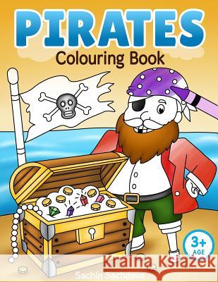 Pirates Colouring Book: Coloring Book for Kids and Preschoolers (Ages 3-5) Sachin Sachdeva 9781719472241 Createspace Independent Publishing Platform
