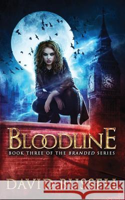 Bloodline: An Uncanny Kingdom Urban Fantasy David Bussell M. V. Stott 9781719480581 Createspace Independent Publishing Platform