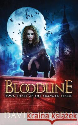 Bloodline: An Uncanny Kingdom Urban Fantasy David Bussell M. V. Stott 9781719480581