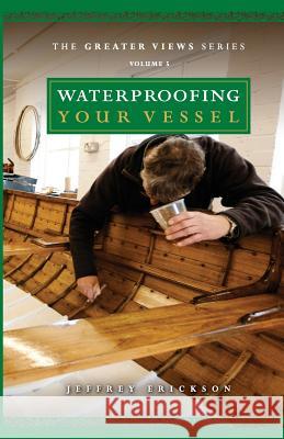 Waterproofing Your Vessel Jeffrey Erickson 9781719484589 Createspace Independent Publishing Platform