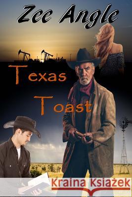 Texas Toast Zee Angle 9781719484749 Createspace Independent Publishing Platform