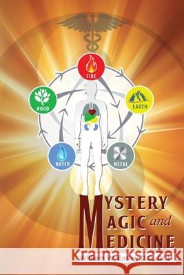 Mystery, Magic, and Medicine Dr William W. Easle Navin Boopathi 9781719485722 Createspace Independent Publishing Platform