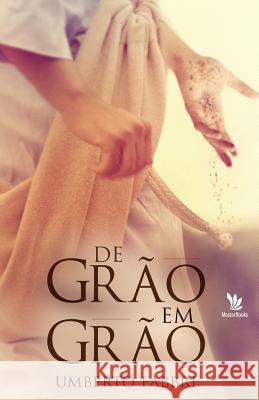 De grão em grão Fabbri, Umberto 9781719487320 Createspace Independent Publishing Platform