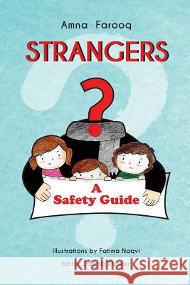 Strangers: A Safety Guide Amna Farooq 9781719488297