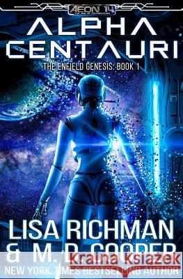 Alpha Centauri M. D. Cooper Lisa Richman 9781719489256 Createspace Independent Publishing Platform