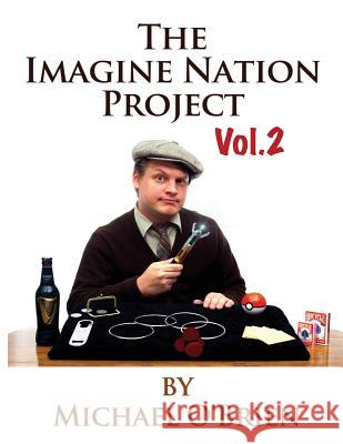 The Imagine Nation Project Vol. 2 Michael O'Brien 9781719492430 Createspace Independent Publishing Platform